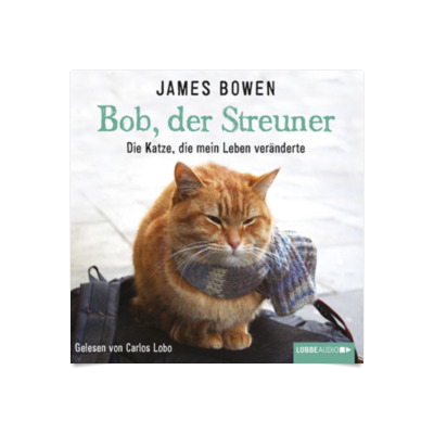 Bob Der Streuner Die Katze Die Mein Leben Veränderte Hörbuch