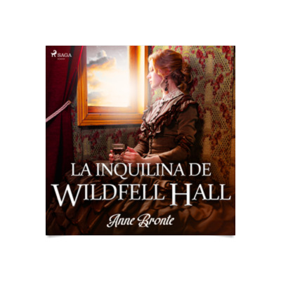 La inquilina de Wildfell Hall : Literatura española : Los mejores  audiolibros - /es